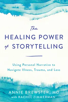 Puterea vindecătoare a povestirii: Utilizarea narațiunii personale pentru a naviga prin boală, traumă și pierdere - The Healing Power of Storytelling: Using Personal Narrative to Navigate Illness, Trauma, and Loss