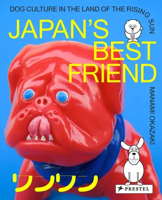 Cel mai bun prieten al Japoniei: Cultura câinilor în Țara Soarelui Răsare - Japan's Best Friend: Dog Culture in the Land of the Rising Sun