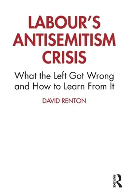 Criza antisemitismului laburist: Ce a greșit stânga și cum să învățăm din asta - Labour's Antisemitism Crisis: What the Left Got Wrong and How to Learn From It