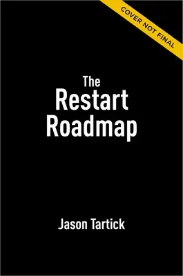Foaia de parcurs Restart: Rewire și Reset Cariera ta - The Restart Roadmap: Rewire and Reset Your Career