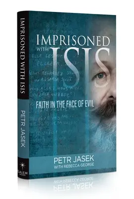 Închis cu Isis: Credința în fața răului - Imprisoned with Isis: Faith in the Face of Evil