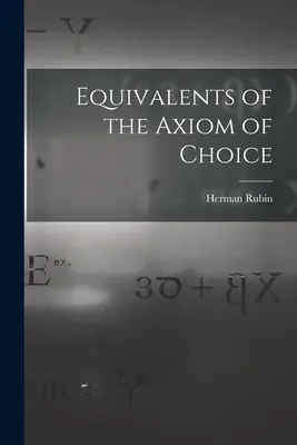 Echivalente ale axiomei alegerii - Equivalents of the Axiom of Choice