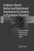 Tratamente naturiste și nutriționale bazate pe dovezi pentru anxietate în tulburările psihiatrice - Evidence-Based Herbal and Nutritional Treatments for Anxiety in Psychiatric Disorders