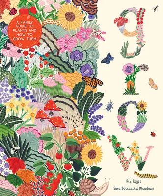 Grow: Un ghid al familiei despre plante și cum să le cultive - Grow: A Family Guide to Plants and How to Grow Them