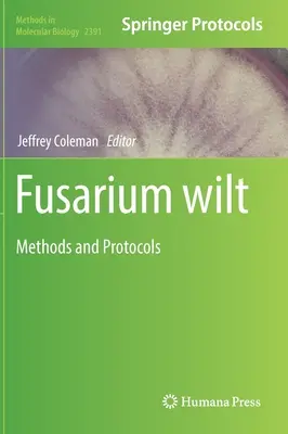 Fusarium Wilt: Metode și protocoale - Fusarium Wilt: Methods and Protocols