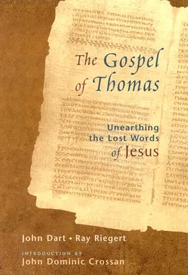 Evanghelia lui Toma: Descoperirea cuvintelor pierdute ale lui Iisus - The Gospel of Thomas: Discovering the Lost Words of Jesus