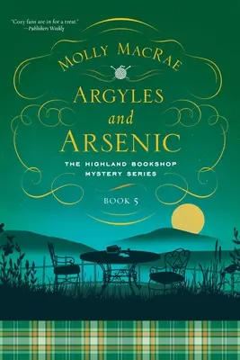 Argyles și Arsenic: The Highland Bookshop Mystery Series: Cartea a cincea - Argyles and Arsenic: The Highland Bookshop Mystery Series: Book Five