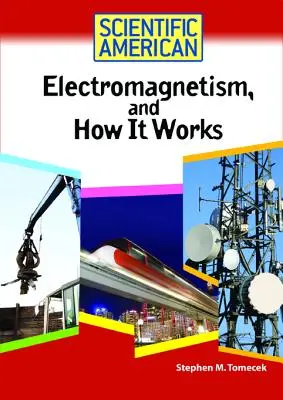 Electromagnetismul și modul în care funcționează - Electromagnetism, and How It Works
