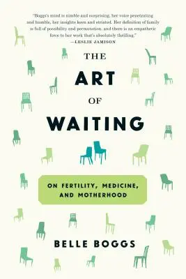 The Art of Waiting: Despre fertilitate, medicină și maternitate - The Art of Waiting: On Fertility, Medicine, and Motherhood
