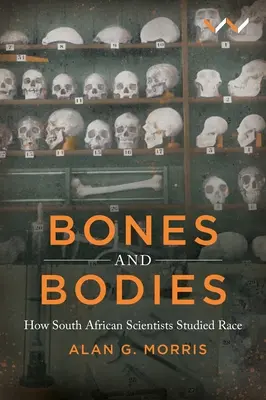 Bones and Bodies: Cum au studiat rasa oamenii de știință sud-africani - Bones and Bodies: How South African Scientists Studied Race