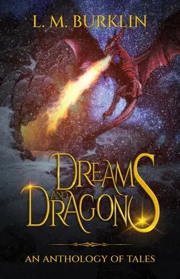 Vise și dragoni: O antologie de povești - Dreams & Dragons: An Anthology of Tales