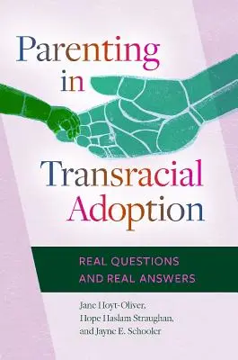 Parenting în adopția transrasială: Întrebări reale și răspunsuri reale - Parenting in Transracial Adoption: Real Questions and Real Answers
