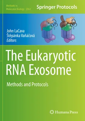 Exozomul ARN eucariotic: Metode și protocoale - The Eukaryotic RNA Exosome: Methods and Protocols
