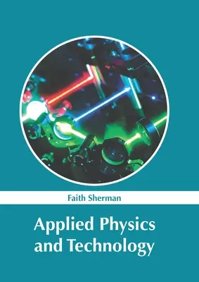 Fizică aplicată și tehnologie - Applied Physics and Technology