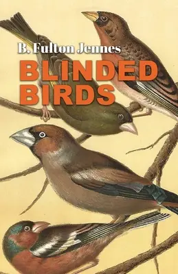 Păsări orbite - Blinded Birds