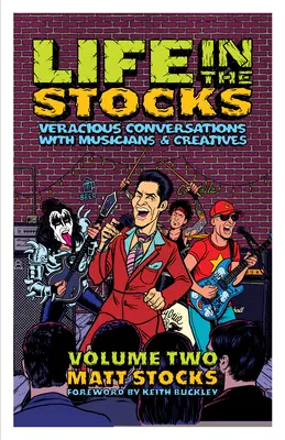 Life in the Stocks: Volumul doi: Conversații veritabile cu muzicieni și creativi - Life in the Stocks: Volume Two: Veracious Conversations with Musicians & Creatives