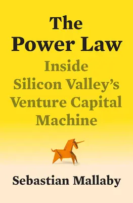 Legea puterii: Capitalul de risc și crearea noului viitor - The Power Law: Venture Capital and the Making of the New Future