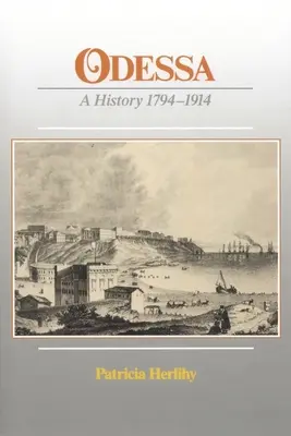Odessa: O istorie, 1794-1914 - Odessa: A History, 1794-1914