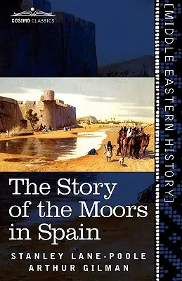 Povestea maurilor în Spania - The Story of the Moors in Spain