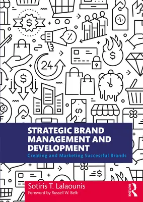 Managementul și dezvoltarea strategică a mărcilor: Crearea și comercializarea mărcilor de succes - Strategic Brand Management and Development: Creating and Marketing Successful Brands