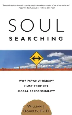Căutarea sufletului: De ce psihoterapia trebuie să promoveze responsabilitatea morală - Soul Searching: Why Psychotherapy Must Promote Moral Responsibility