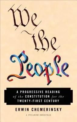 Noi, poporul: O lectură progresistă a Constituției pentru secolul XXI: A Progressive Reading of the Constitution for the Twenty-First Century - We the People: A Progressive Reading of the Constitution for the Twenty-First Century