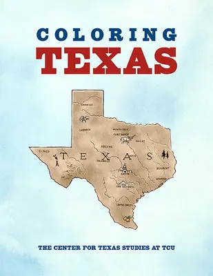 Texas de colorat: O carte de colorat cu istoria Texasului - Coloring Texas: A Texas History Coloring Book