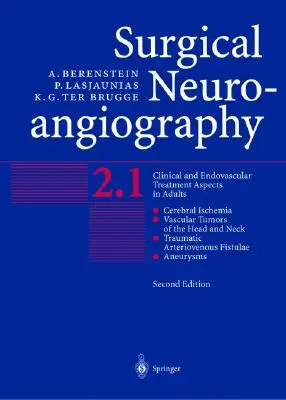 Neuroangiografie chirurgicală: Vol.2: Aspecte clinice și de tratament endovascular la adulți - Surgical Neuroangiography: Vol.2: Clinical and Endovascular Treatment Aspects in Adults