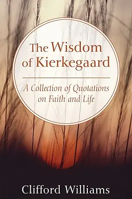 Înțelepciunea lui Kierkegaard - The Wisdom of Kierkegaard