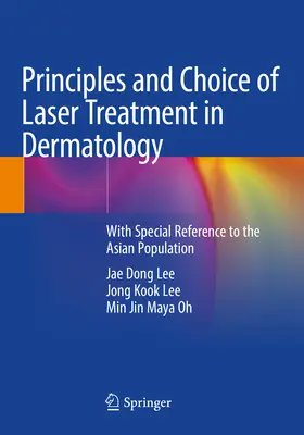 Principii și alegerea tratamentului cu laser în dermatologie: cu referire specială la populația asiatică - Principles and Choice of Laser Treatment in Dermatology - With Special Reference to the Asian Population