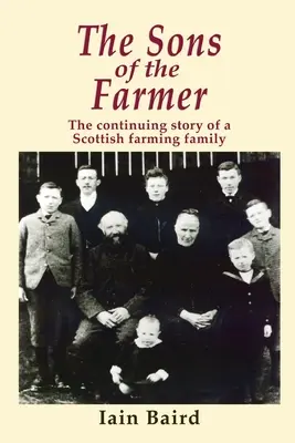 The Sons of the Farmer: Povestea continuă a unei familii de fermieri scoțieni - The Sons of the Farmer: The continuing story of a Scottish farming family