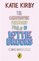 Eșecuri catastrofale ale prieteniei lui Lottie Brooks - Catastrophic Friendship Fails of Lottie Brooks