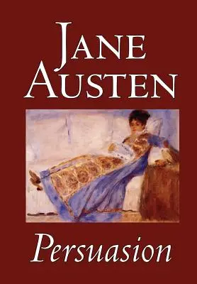 Persuasiune de Jane Austen, Ficțiune, Clasici - Persuasion by Jane Austen, Fiction, Classics