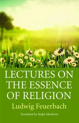 Prelegeri despre esența religiei (Lectures on the Essence of Religion) - Lectures on the Essence of Religion