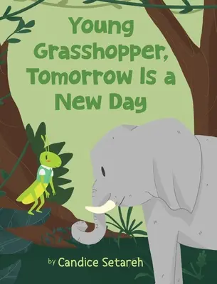Tinere lăcustă, mâine este o nouă zi - Young Grasshopper, Tomorrow Is a New Day