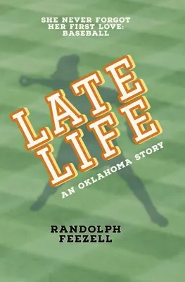 Viața târzie: O poveste din Oklahoma - Late Life: An Oklahoma Story