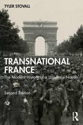 Franța transnațională: Istoria modernă a unei națiuni universale - Transnational France: The Modern History of a Universal Nation