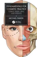 Fundamente pentru practica cosmetică: Toxine, materiale de umplutură, piele și pacienți - Fundamentals for Cosmetic Practice: Toxins, Fillers, Skin, and Patients