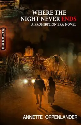 Unde noaptea nu se termină niciodată: Un roman din epoca prohibiției - Where the Night Never Ends: A Prohibition Era Novel