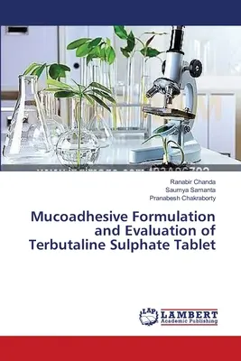 Formularea mucoadezivă și evaluarea comprimatelor de sulfat de terbutalină - Mucoadhesive Formulation and Evaluation of Terbutaline Sulphate Tablet