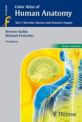 Atlas color de anatomie umană, vol. 3: Sistemul nervos și organele senzoriale - Color Atlas of Human Anatomy, Vol. 3: Nervous System and Sensory Organs