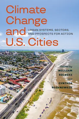 Schimbările climatice și orașele americane: Sisteme urbane, sectoare și perspective de acțiune - Climate Change and U.S. Cities: Urban Systems, Sectors, and Prospects for Action