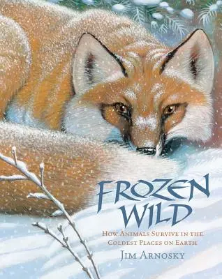 Frozen Wild: Cum supraviețuiesc animalele în cele mai reci locuri de pe Pământ - Frozen Wild: How Animals Survive in the Coldest Places on Earth