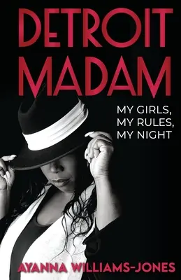 Detroit Madam: Fetele mele, regulile mele, noaptea mea - Detroit Madam: My Girls, My Rules, My Night
