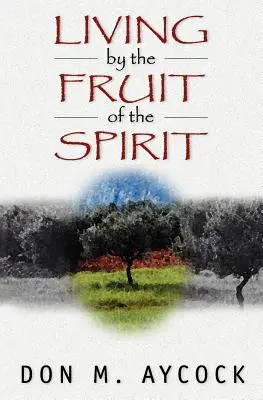 Trăind prin roada Duhului - Living by the Fruit of the Spirit