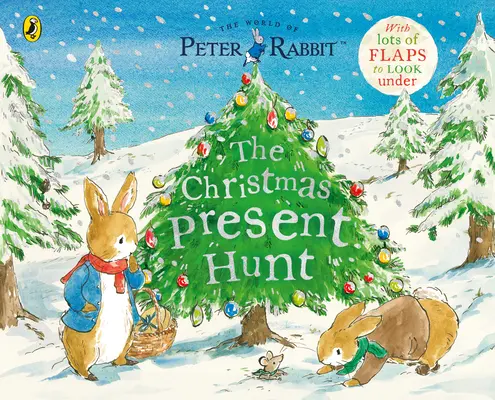 Peter Rabbit The Christmas Present Hunt - A Lift-the-Flap Storybook