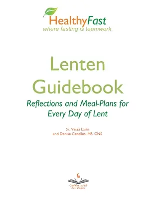 HealthyFast Ghid de Postul Mare: Reflecții și planuri de masă pentru fiecare zi a Postului Mare: Reflecții și planuri de masă pentru fiecare zi din Postul Mare HealthyFast unde f - HealthyFast Lenten Guidebook: Reflections and Meal-Plans for Every Day of Lent: Reflections and Meal-Plans for Every Day of Lent HealthyFast where f