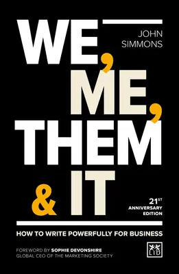 We, Me, Them & It: Cum să scrii cu putere pentru afaceri - We, Me, Them & It: How to Write Powerfully for Business
