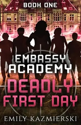 Academia Embassy: Prima zi mortală - Embassy Academy: Deadly First Day
