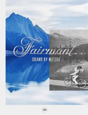 Fairmont: Mare prin natură - Fairmont: Grand by Nature